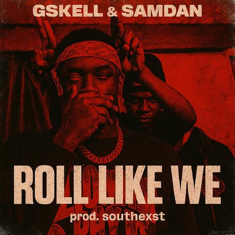 Roll Like We (feat. Gskell & SamDan)