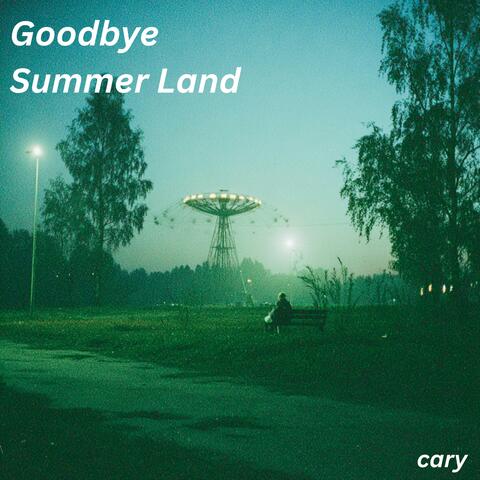 Goodbye Summer Land