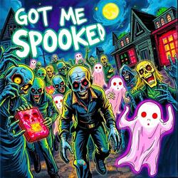 Got Me Spooked