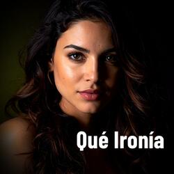 Qué Ironía
