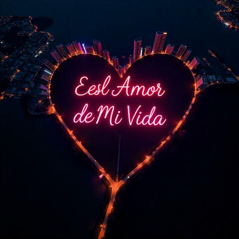 Eres El Amor De Mi Vida