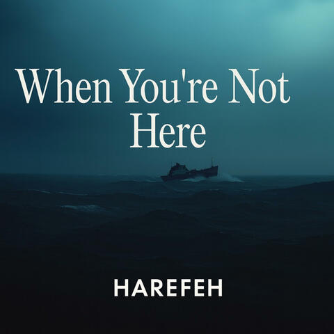 When You're Not Here