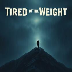 Tired of the Weight