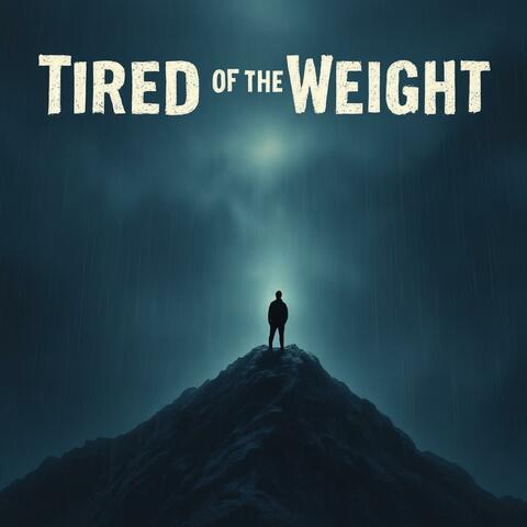 Tired of the Weight