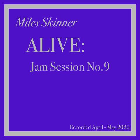 Alive: Jam Session No.9