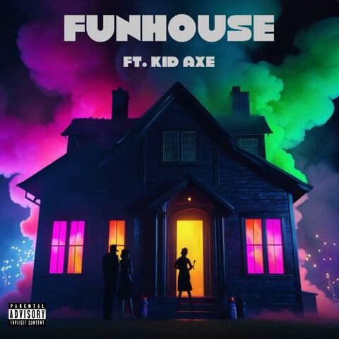 FUNHOUSE (feat. KID AXE)