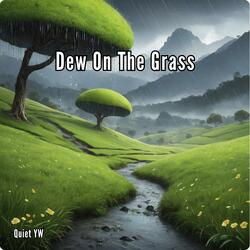 Dew On The Grass (By The Fireplace)