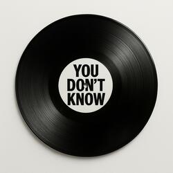 You Don't Know
