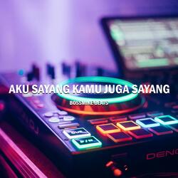 DJ Aku Sayang Kamu Juga Sayang