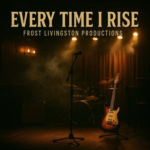 Every Time I Rise (not Album Version)