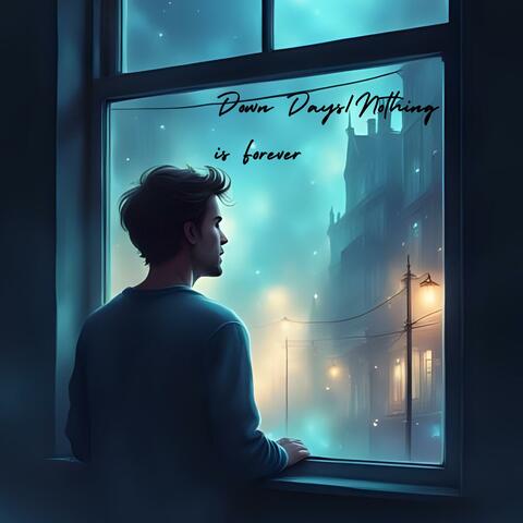 Down Days/Nothing is Forever