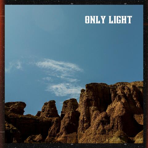 Only light