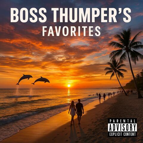 BOSS THUMPER'S FAVORITES