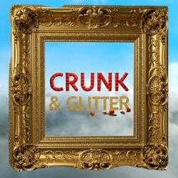 Crunk & Glitter