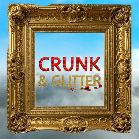 Crunk & Glitter