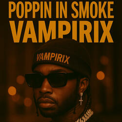 Poppin in Smoke