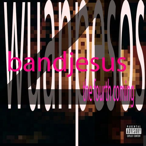 BANDJESUS 4:the fourth coming