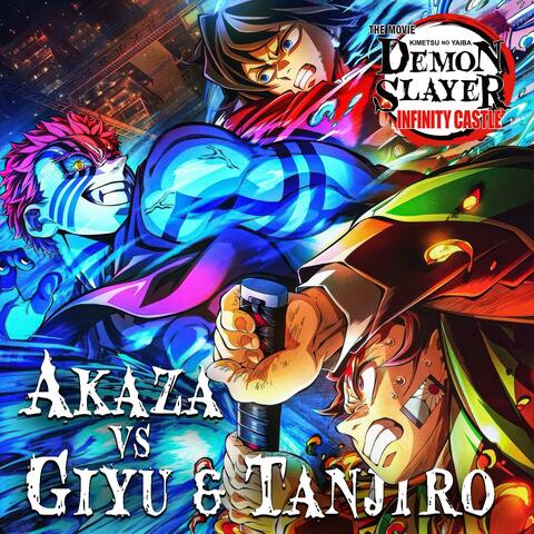 Akaza vs Giyu & Tanjiro "Demon Slayer: Infinity Castle OST”『劇場版「鬼滅の刃」無限城編 』竈門炭治郎&冨岡義勇vs猗窩座