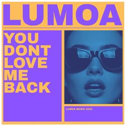 You Don't Love Me Back