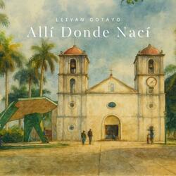 Allí Donde Nací