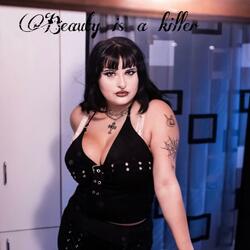 Beauty is a killer