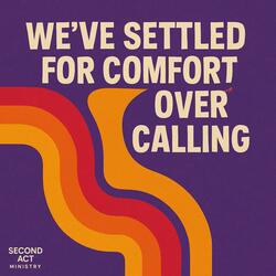 COMFORT OVER CALLING