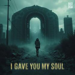 I Gave You My Soul