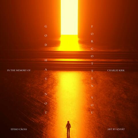 God Has Not Forgotten You