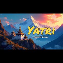 Aayush Tharu - Yatri (Official Music)