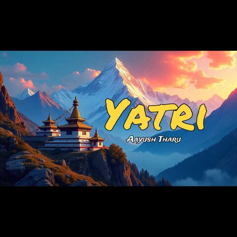 Aayush Tharu - Yatri (Official Music)