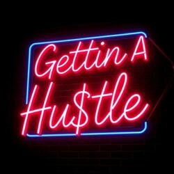 Gettin A Hu$tle