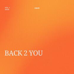 BACK 2 YOU