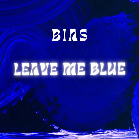 leave me blue
