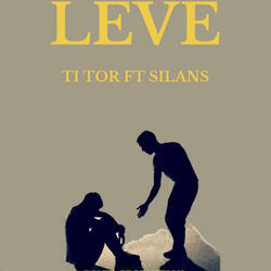 Leve (Ti Tor Ft Silans)