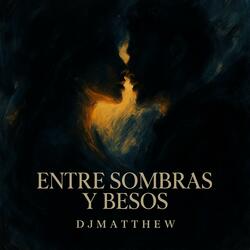 Entre Sombras y Besos