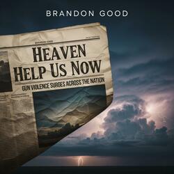 Heaven Help Us Now