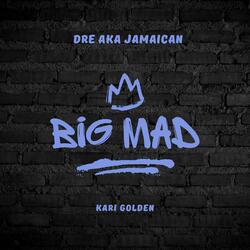 Big Mad (feat. Kari Golden)