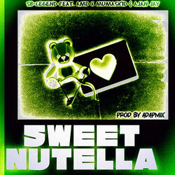 Sweet nutella (feat. AMD, Mumaskid & Ajan Jay)