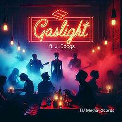Gaslight (J. Coogs)
