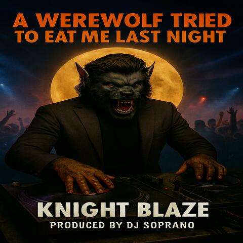 A Werewolf Tried To Eat Me Last Night