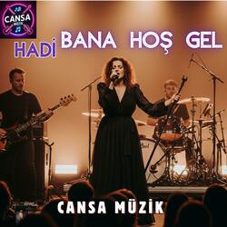 Hadi Bana Hoş Gel