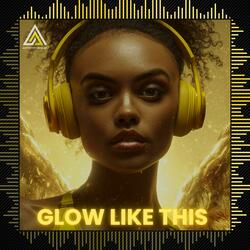 Glow Like This