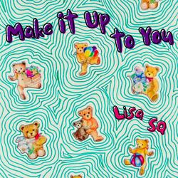Make It Up to You