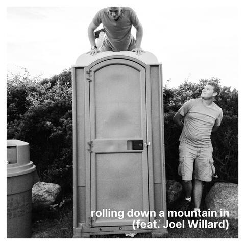 rolling down a mountain in (feat. Joel Willard)