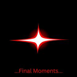 ...Final Moments...