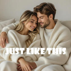 Just Like This (Love)