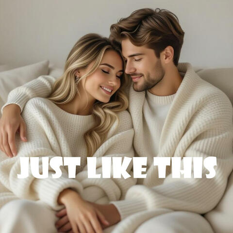Just Like This (Love)