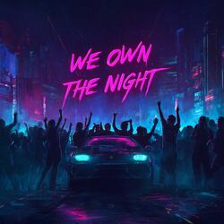 We Own the Night