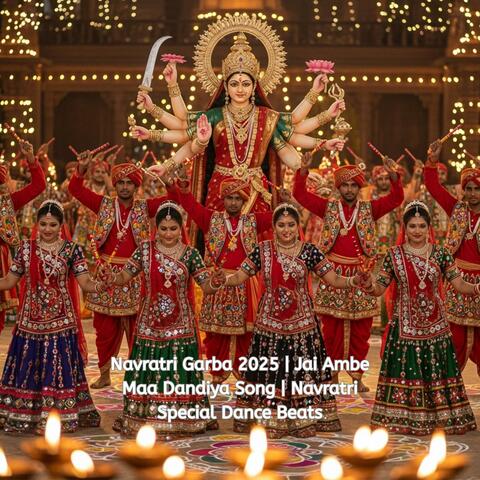 Navratri Garba 2025 | Jai Ambe Maa Dandiya Song | Navratri Special Dance Beats