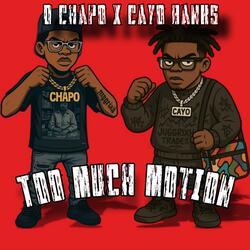 Too Much Motion (feat. Cayo)